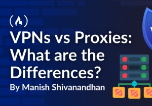 VPNs vs Proxies: Understanding Key Differences & Choosing the Right Tool