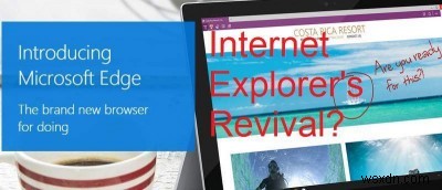 Can Edge be the Revival of IE?