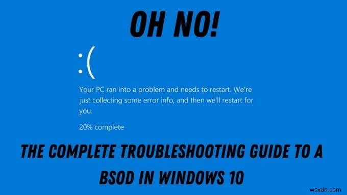 Blue Screen of Death Troubleshooting Guide for Windows 10