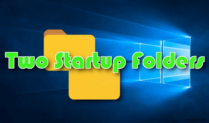 How to Access the Windows 10 Startup Folder