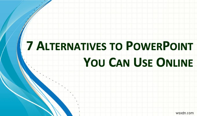 7 Alternatives to PowerPoint You Can Use Online