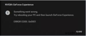 Fixed: GeForce Experience Error Code 0x0001 Error