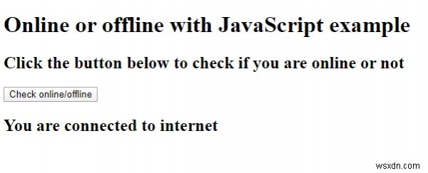 How to detect whether the browser is online or offline with JavaScript?
