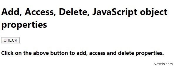 How to add, access, delete, JavaScript object properties?
