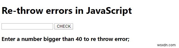 Can we re-throw errors in JavaScript? Explain.