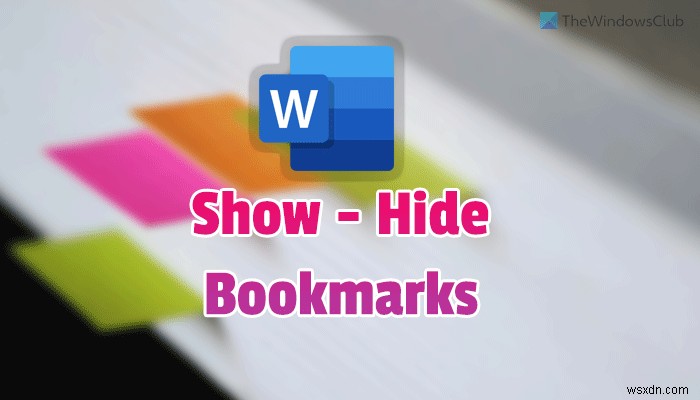 How to show or hide all Bookmarks at once in Word