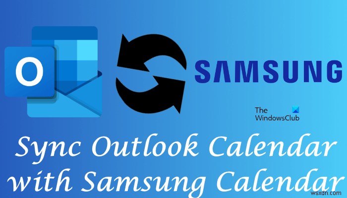 How to sync Outlook Calendar with Samsung Calendar