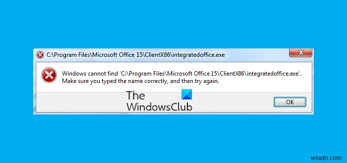 Windows cannot find IntegratedOffice.exe error while installing Office