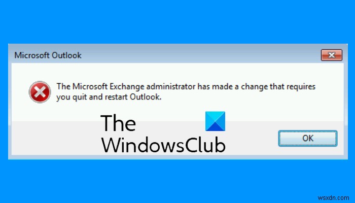 Microsoft Exchange administrator has made a change that requires you quit and restart Outlook