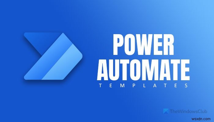 Best Microsoft Power Automate Templates for the web