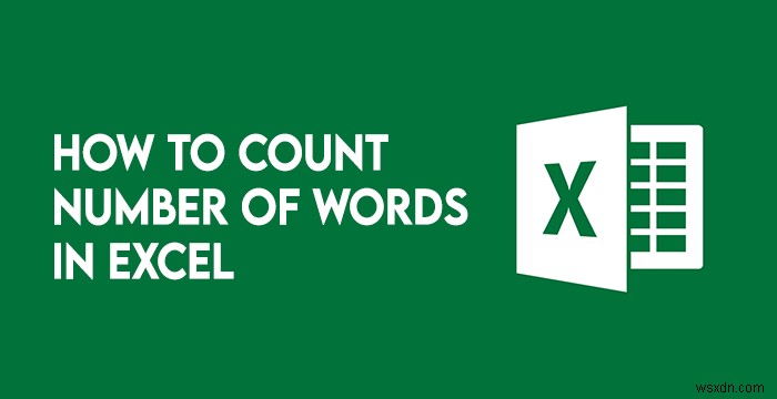 How to count words in Microsoft Excel