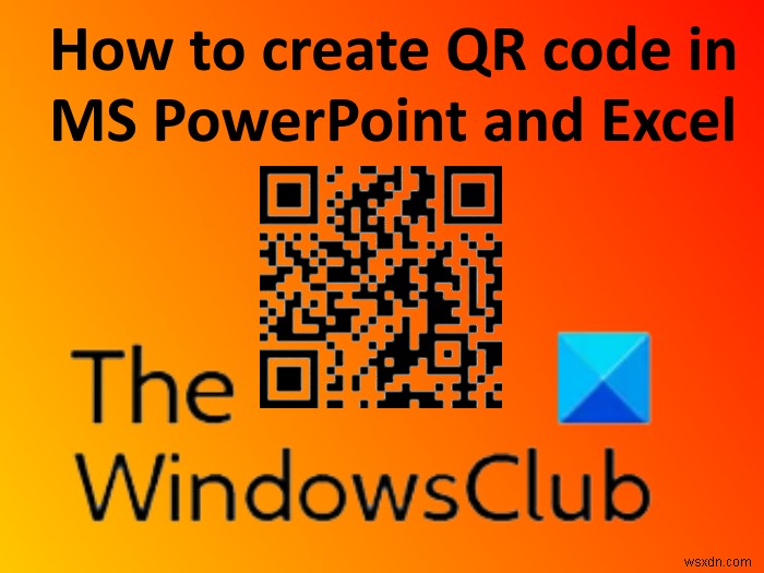 How to create a QR code in PowerPoint and Excel