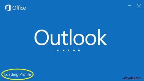 Microsoft Outlook stuck on Loading Profile or Processing screen