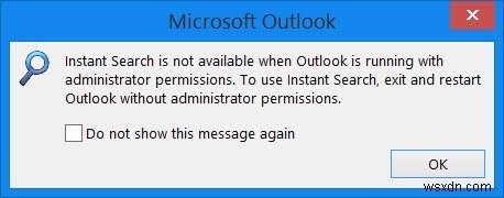 Instant Search is not available when Outlook is running with administrator permissions