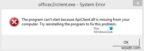 The program can’t start because ApiClient.dll is missing from your computer