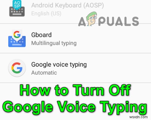 How to Turn Off Google Voice Typing Feature on Android