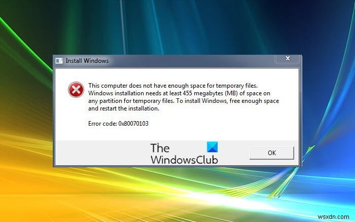 This computer does not have enough space for temporary files, Error 0x80070103