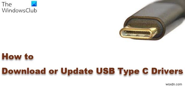 How to download or update USB Type C Drivers on Windows 11/10