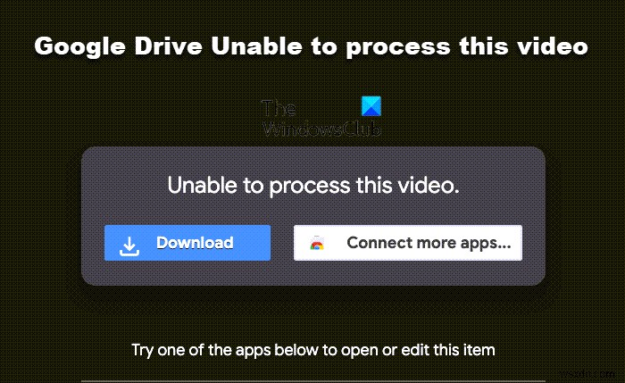 Google Drive Unable to process this video [Fixed]