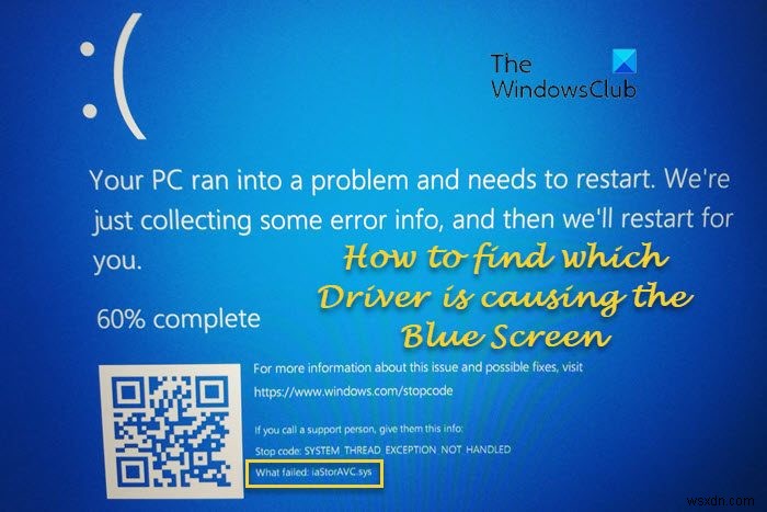How to find which Driver is causing the Blue Screen on Windows?