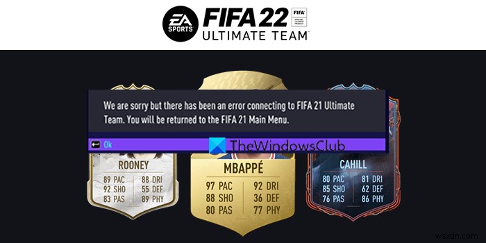 FIFA 22 Error Connecting to the Ultimate Team on Windows PC