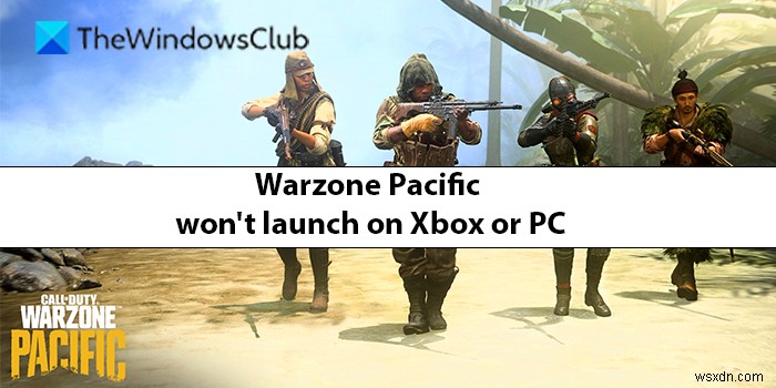 Warzone Pacific won’t launch on Xbox or PC