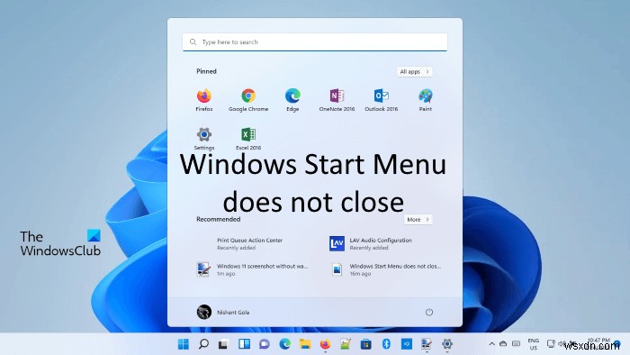 Windows Start Menu does not close and remains frozen in Windows 11/10