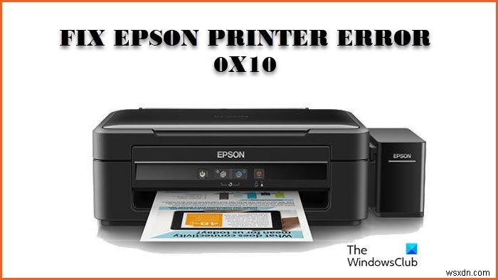 Fix Epson Printer Error 0x10 on Windows computer