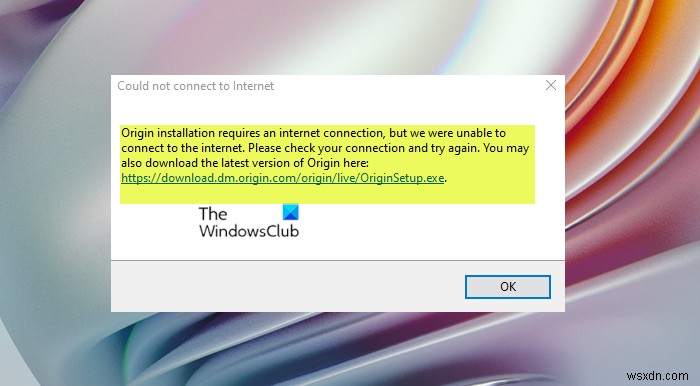 Fix Origin installation requires an internet connection error on Windows PC
