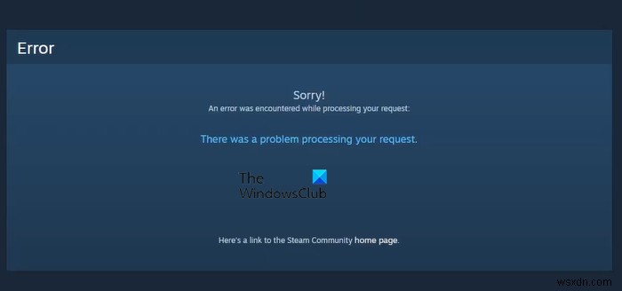 There was a problem processing your request Steam error