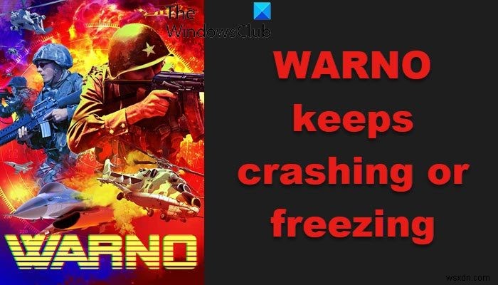 WARNO keeps crashing or freezing on Windows PC
