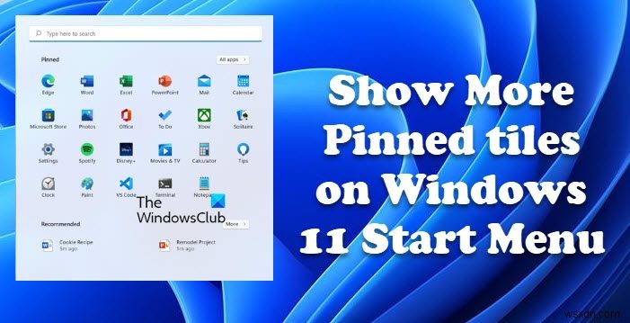 How to show more Pinned Tiles on Windows 11 Start Menu