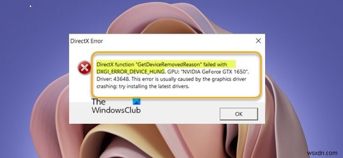 DirectX function GetDeviceRemovedReason failed with DXGI error