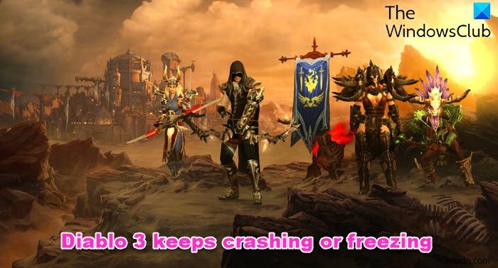 Diablo 3 keeps crashing or freezing on Windows PC