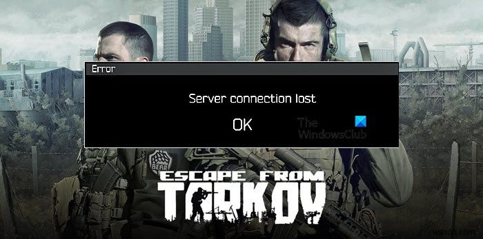 Fix Escape from Tarkov Server Connection Lost error