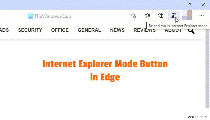 How to add or remove Internet Explorer mode button on Edge toolbar