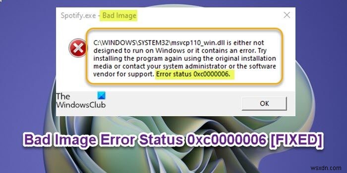 Fix Bad Image Error Status 0xc0000006 on Windows 11/10