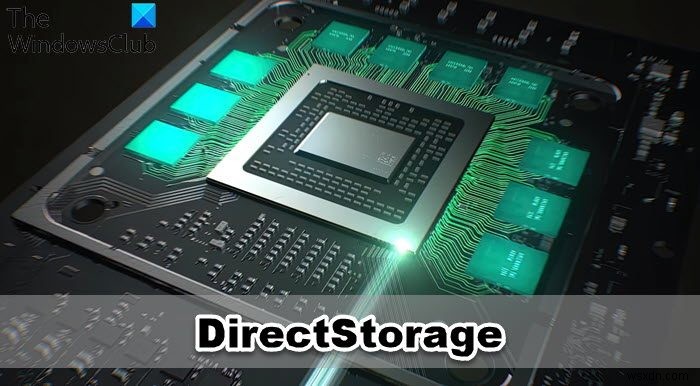 What is DirectStorage in Windows 11/10