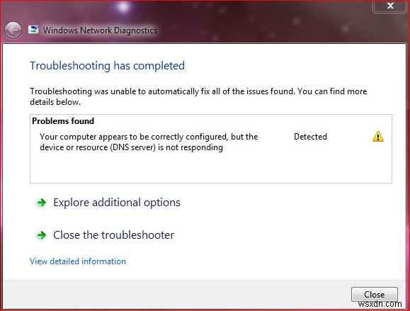 Your computer appears to be correctly configured, but the device or resource (DNS server) is not responding