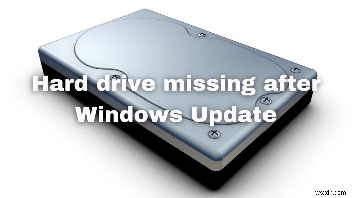 Hard drive missing after Windows Update