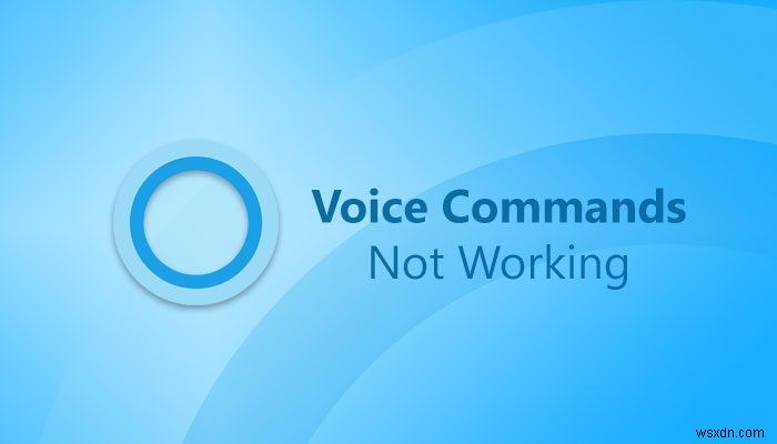 Cortana voice commands not working on Windows 11/10