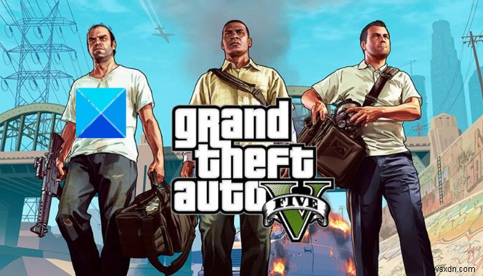 GTA 5 not launching or working on Windows PC