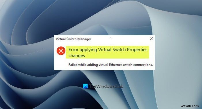 Fix Error applying Virtual Switch Properties changes in Hyper-V