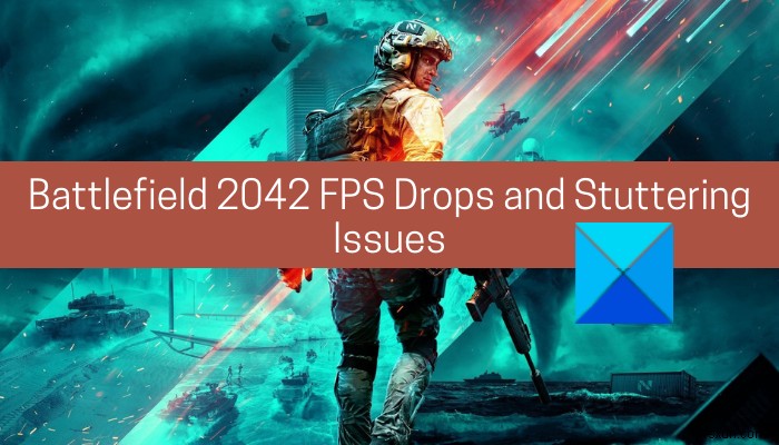 Battlefield 2042 FPS Drops and Stuttering Issues on PC [Fixed]