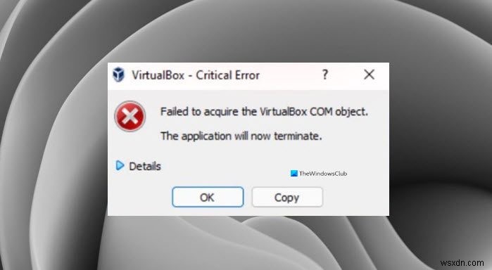 Fix Failed to Acquire the VirtualBox COM Object