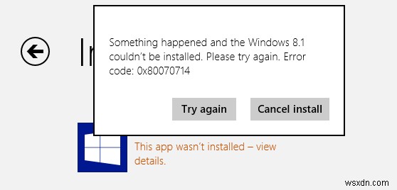 Windows couldn’t be installed, Error code 0x80070714