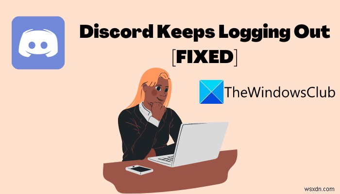 Discord keeps logging out? Here are the fixes!