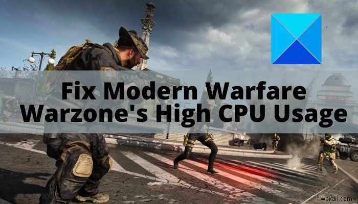 Fix Modern Warfare Warzone’s High CPU Usage on PC