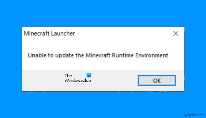 Fix Unable to update the Minecraft Runtime Environment
