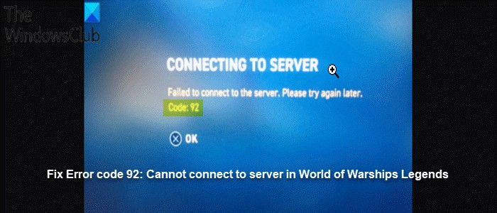 Fix Error code 92: Failed to connect to server in World of Warships Legends on Xbox